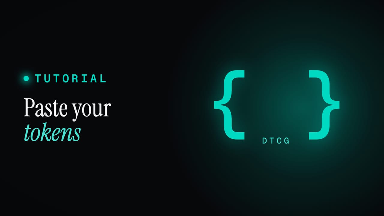 Paste your tokens: bringing an existing system in as DTCG JSON