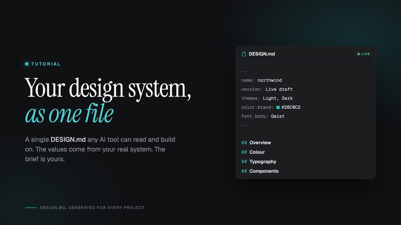 A DESIGN.md file: the title 'Your design system, as one file' beside a generated file panel of tokens